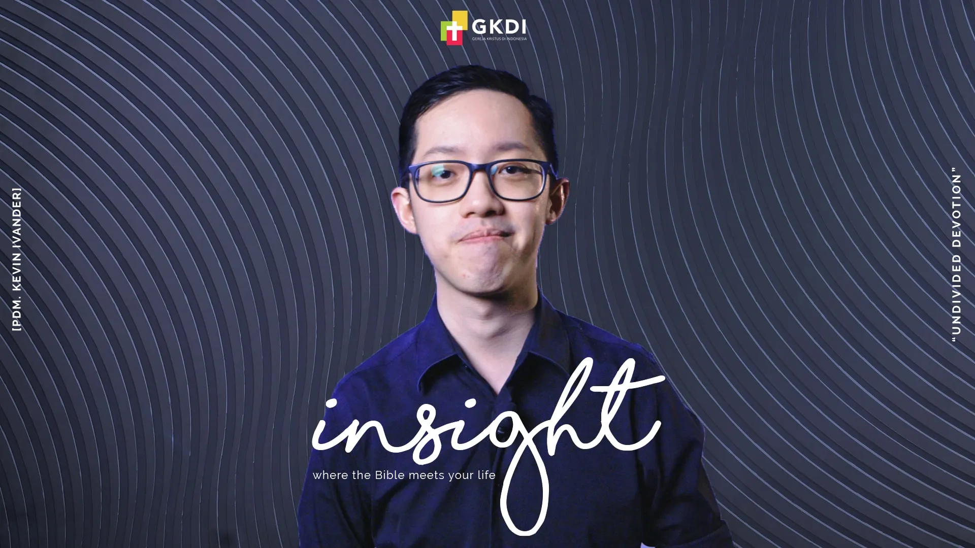 专一的委身 | Insight Pdm. Kevin Ivander