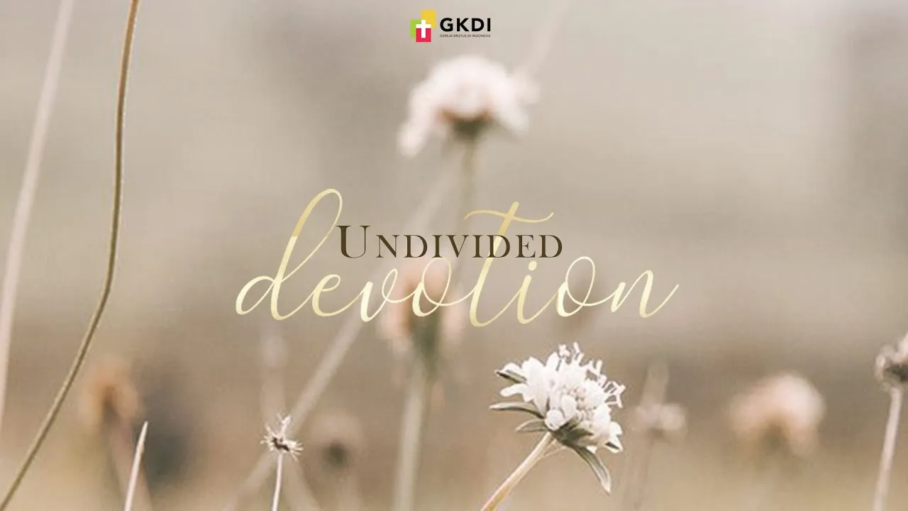 Undivided Devotion