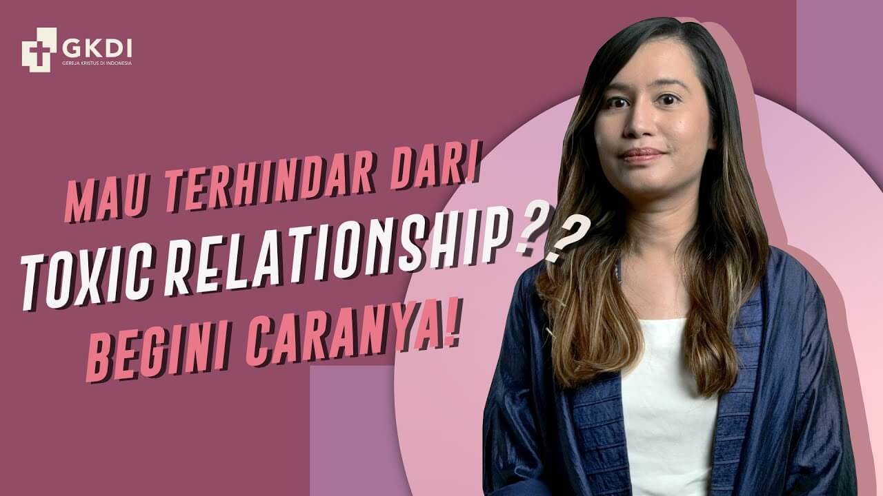 toxic relationship - gereja GKDI
